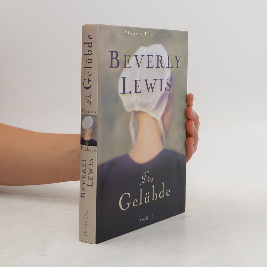 Beverly Lewis Abrams Töchter - Das Gelübde