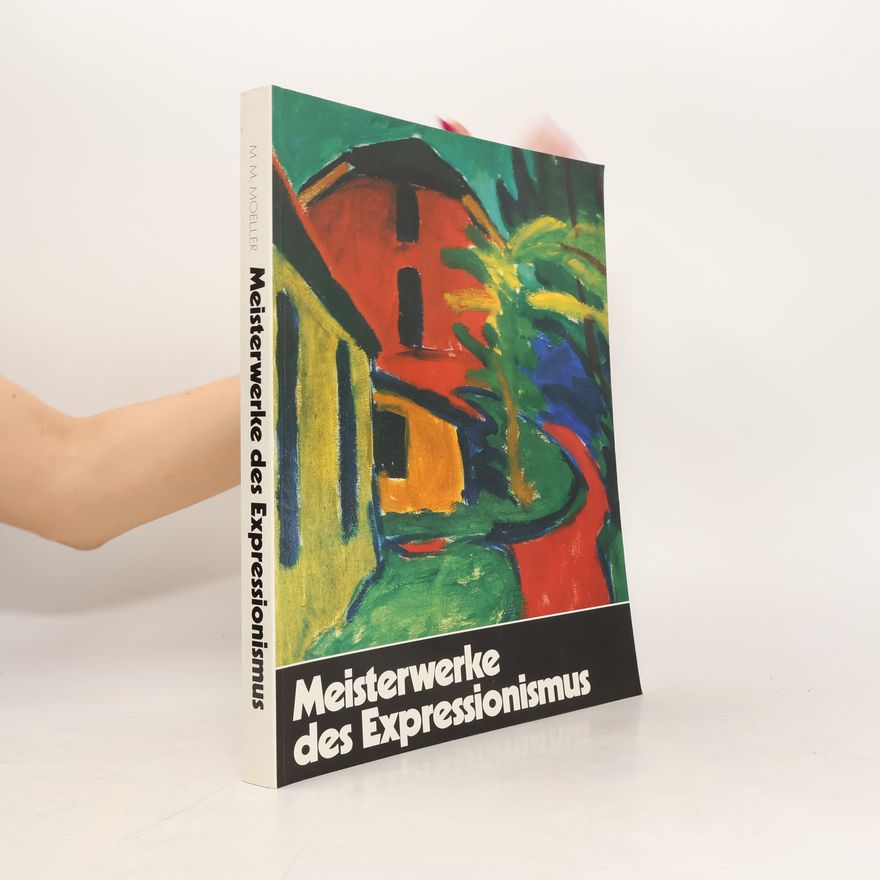 Magdalena M. Moeller Meisterwerke des Expressionismus