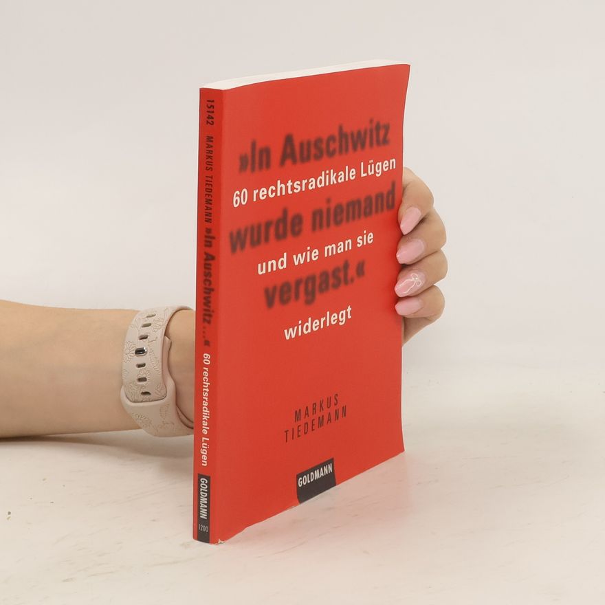 Markus Tiedemann "In Auschwitz wurde niemand vergast"