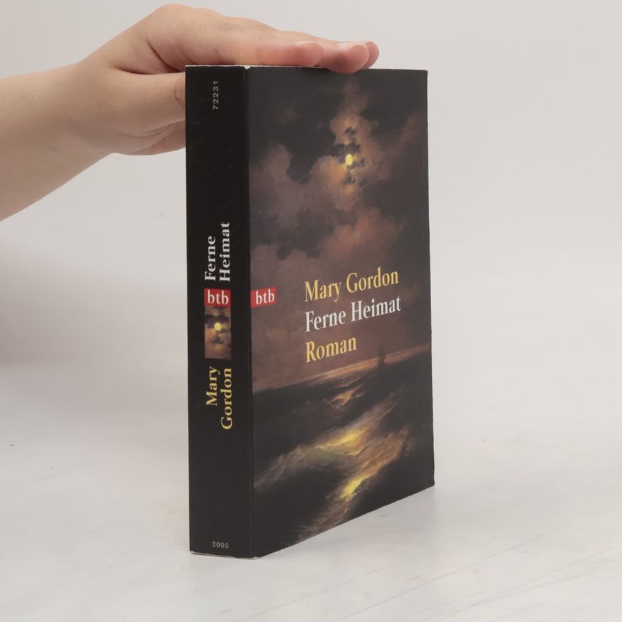 Mary Gordon Ferne Heimat