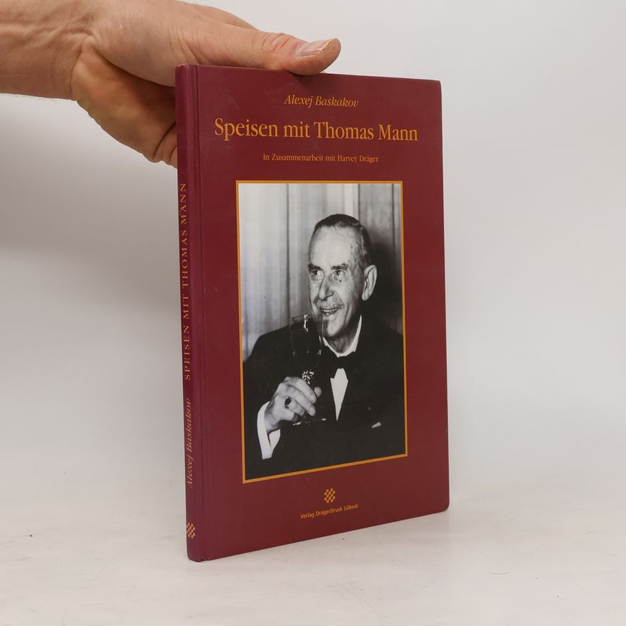 Aleksej Baskakov Speisen mit Thomas Mann
