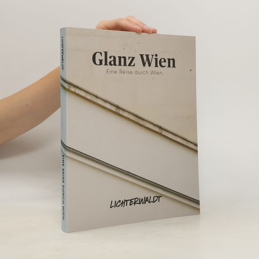 Julia Schwarz Glanz Wien. Eine Reise durch Wien