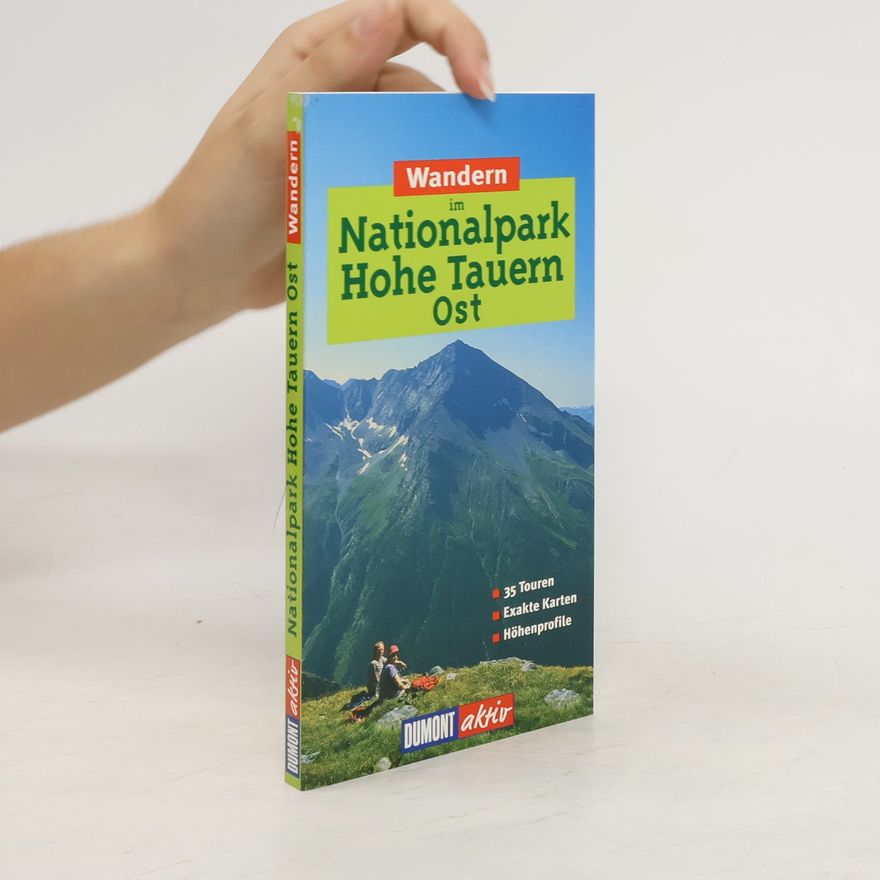 Dietrich Höll­hu­ber Wandern im Nationalpark Hohe Tauern, Ost. 35 Touren