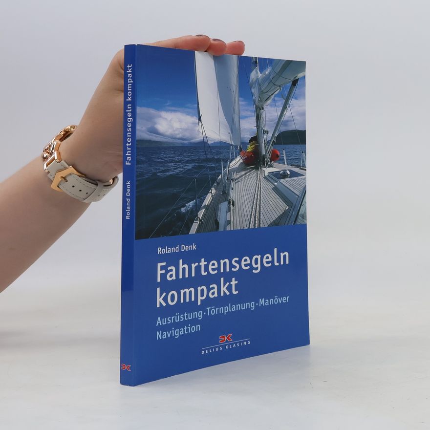 Roland Denk Fahrtensegeln kompakt