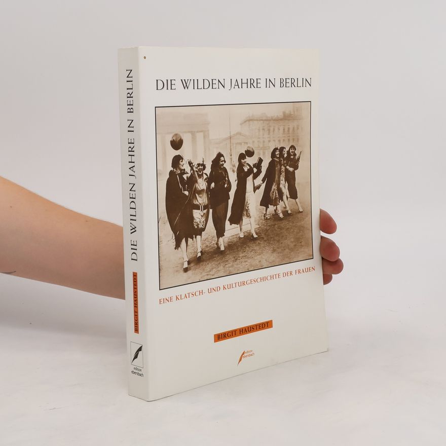 Birgit Haustedt Die wilden Jahre in Berlin