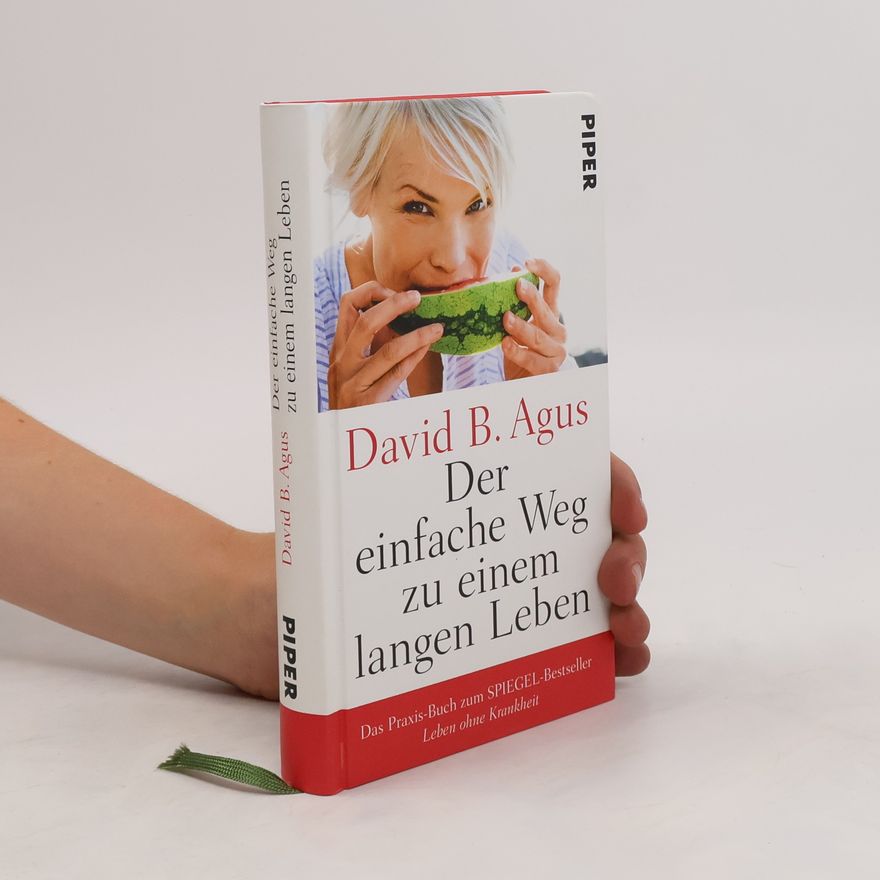 David Agus Der einfache Weg zu einem langen Leben