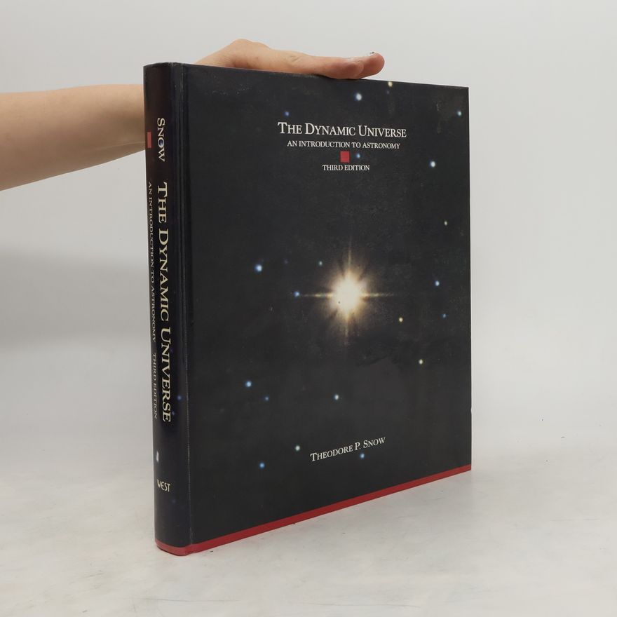 Theodore P. Snow The dynamic universe : an introduction to astronomy