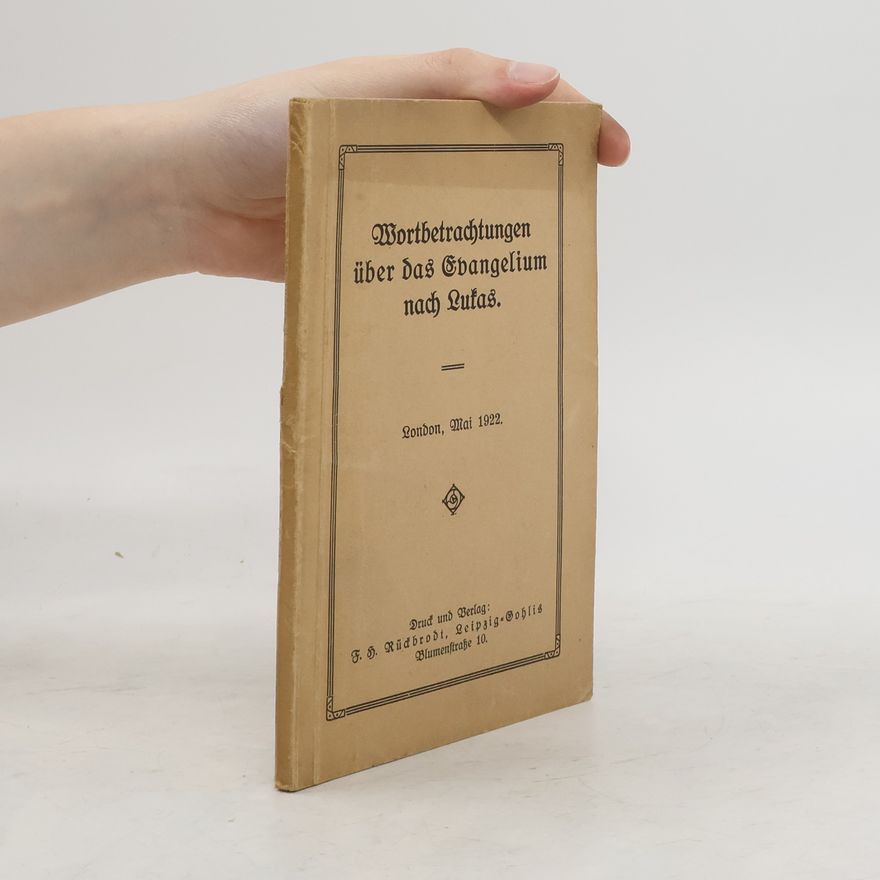 Autorenkollektiv Wortbetrachtungen über das Evangelium nach Lukas.