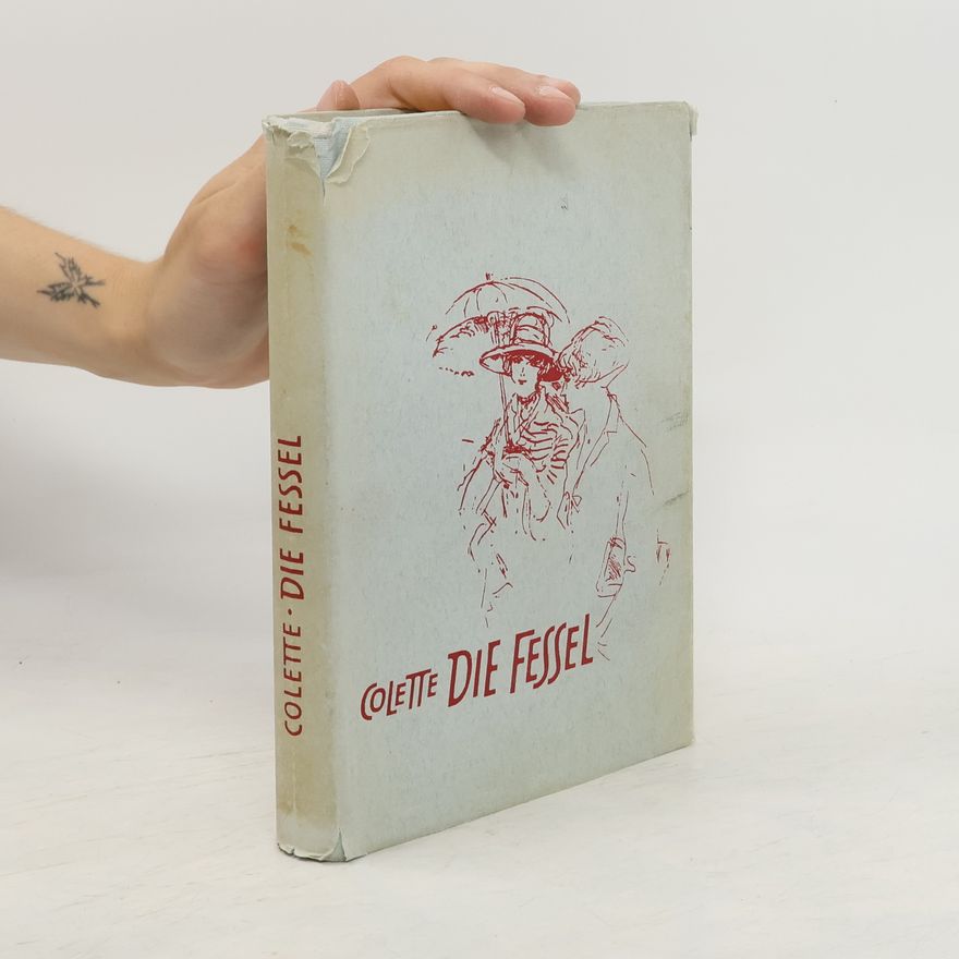 Sidonie Gabrielle Colette Die Fessel