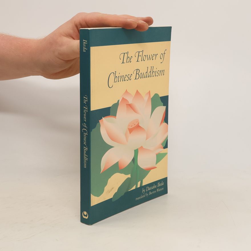 Daisaku Ikeda The Flower of Chinese Buddhism