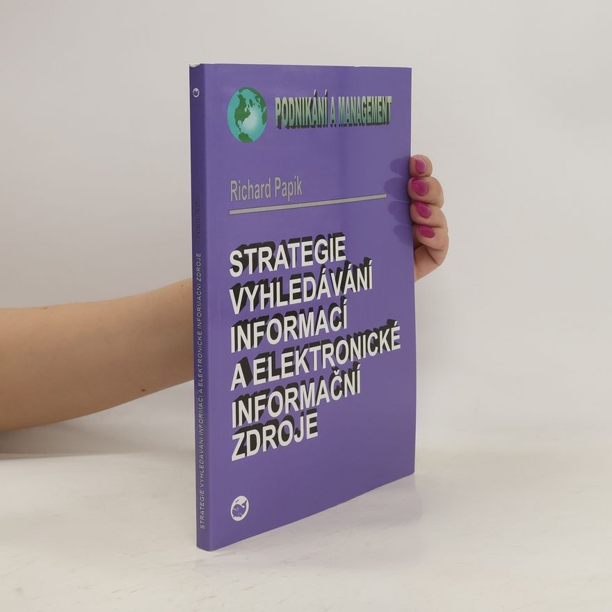 Richard Papík Strategie vyhledávání informací a elektronické informační zdroje
