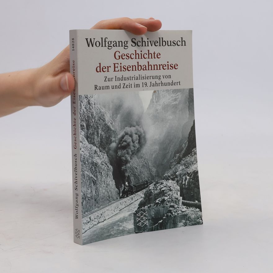 Wolfgang Schivelbusch Geschichte der Eisenbahnreise
