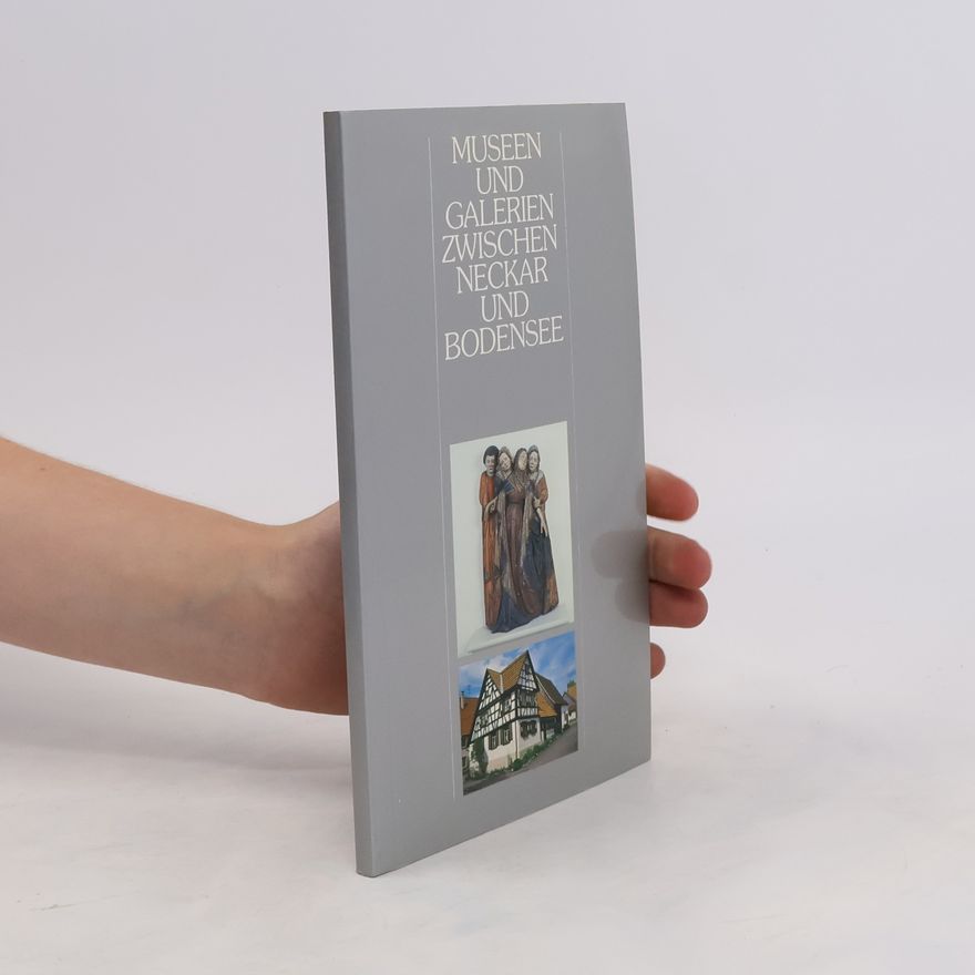 Various authors Museen und Galerien Zwischen Neckar und Bodensee