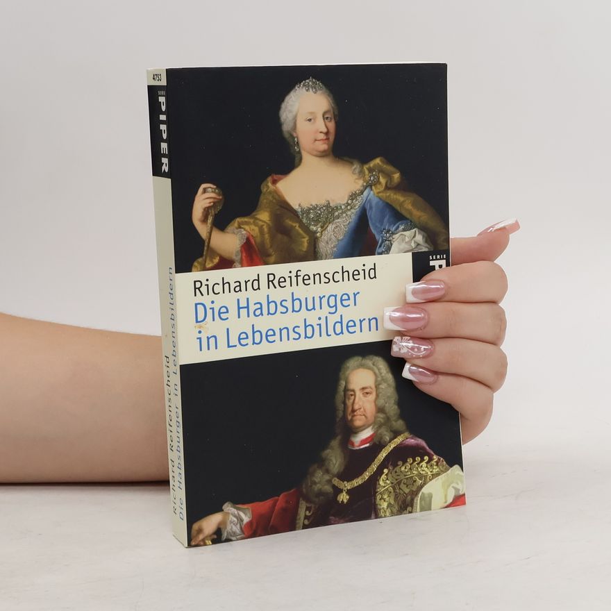 Richard Reifenscheid Die Habsburger in Lebensbildern