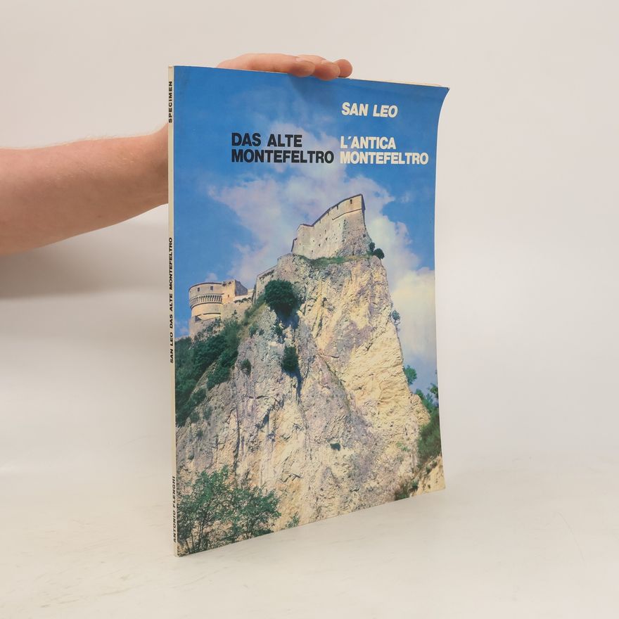 Antonio Flenghi San Leo. Das alte Montefeltro. L´antica Montefeltro