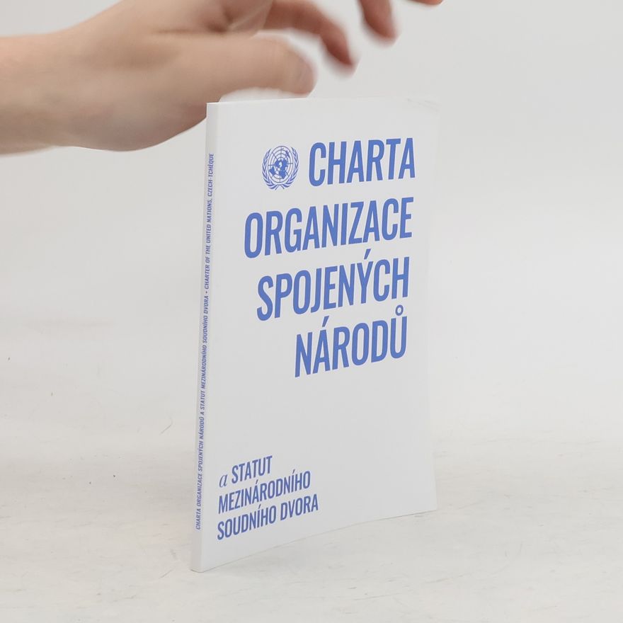 Kolektív autorov Charta Organizace spojených národů a Statut Mezinárodního soudního dvora