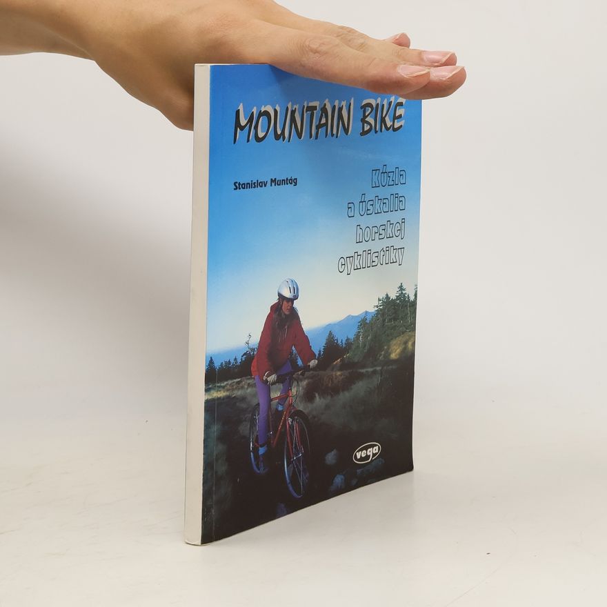 Stanislav Muntág Mountain Bike - Kúzla a úskalia horskej cyklistiky