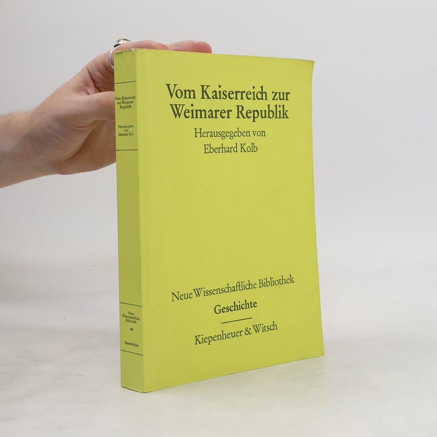Eberhard Kolb Vom Kaiserreich zur Weimarer Republik