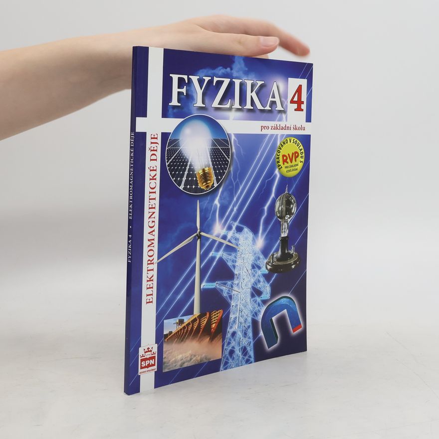 Jiří Tesař Fyzika 4 pro základní školu: Elektromagnetické Děje