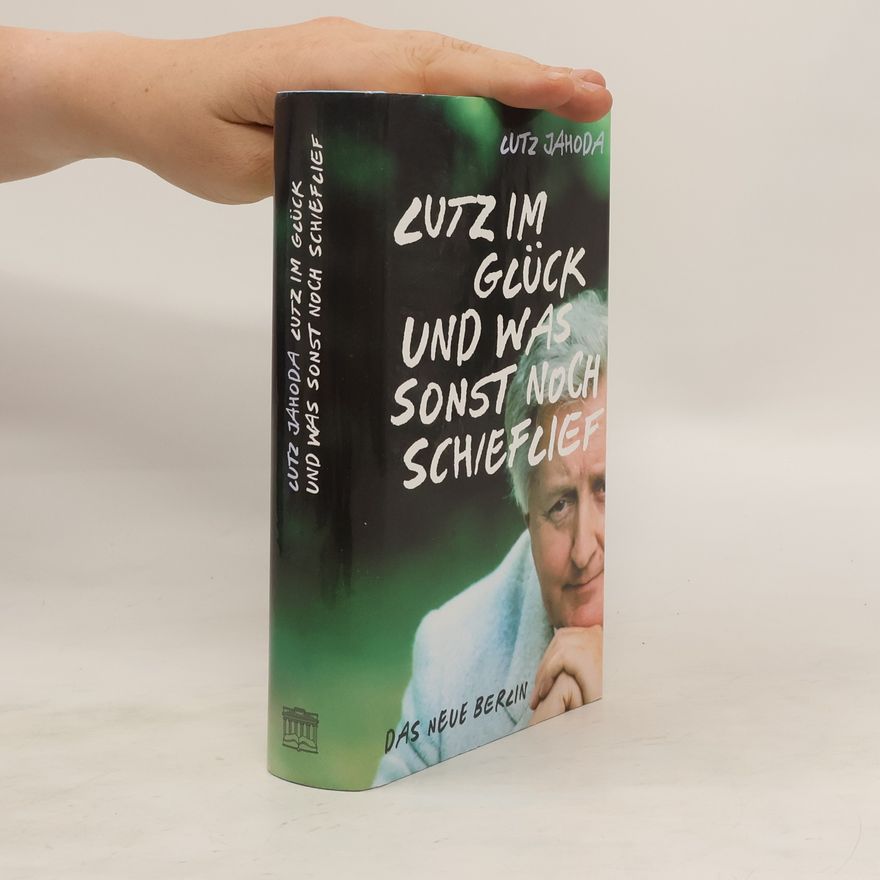 Lutz Jahoda Lutz im Glück und was sonst noch schieflief
