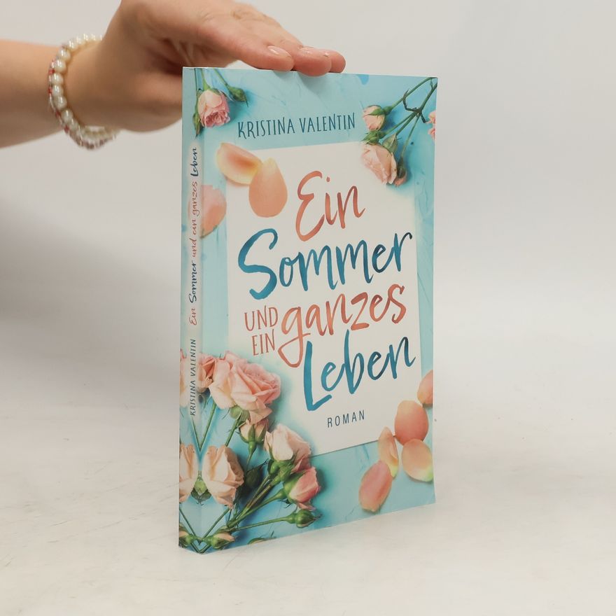 Kristina Valentin Ein Sommer und ein ganzes Leben