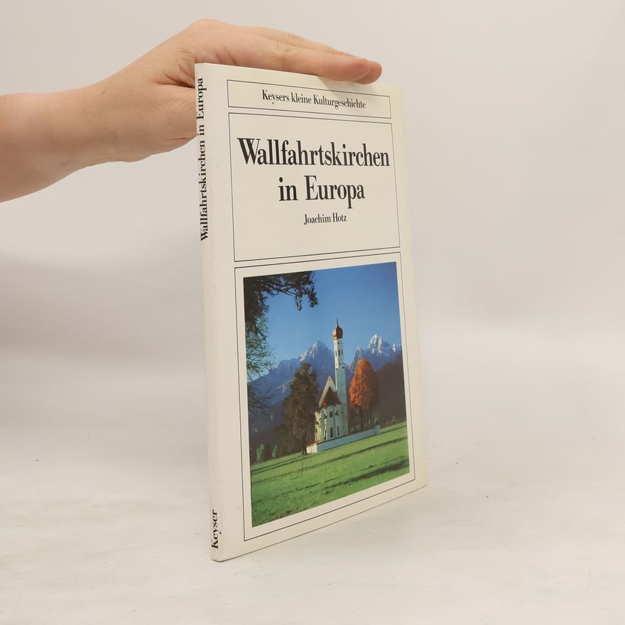 Joachim Hotz Wallfahrtskirchen in Europa