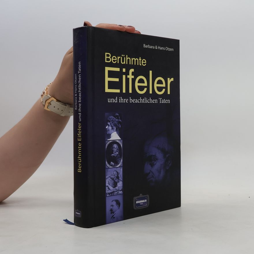 Barbara Otzen Berühmte Eifeler und ihre beachtlichen Taten