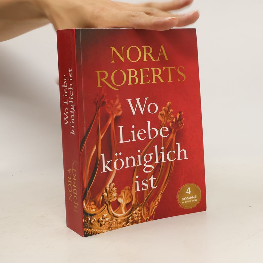 Nora Roberts Wo Liebe königlich ist