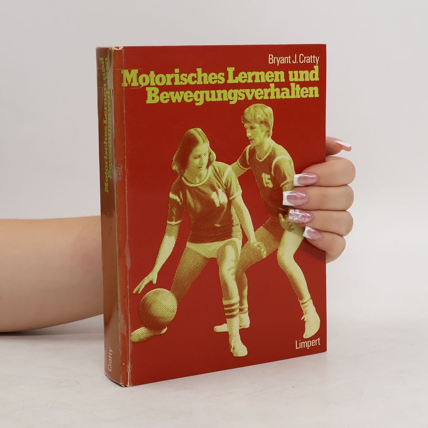 Bryant J. Cratty Motorisches Lernen und Bewegungsverhalten