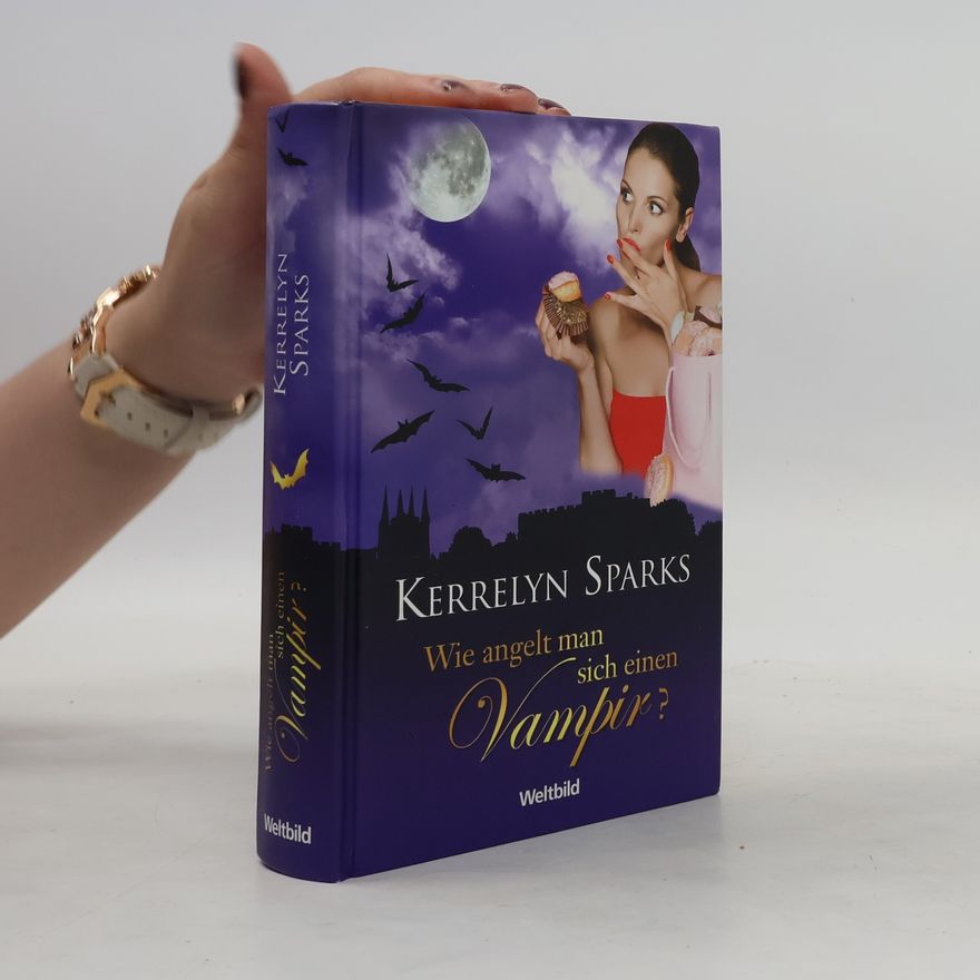 Kerrelyn Sparks Wie Angelt Man Sich einen Vampir?