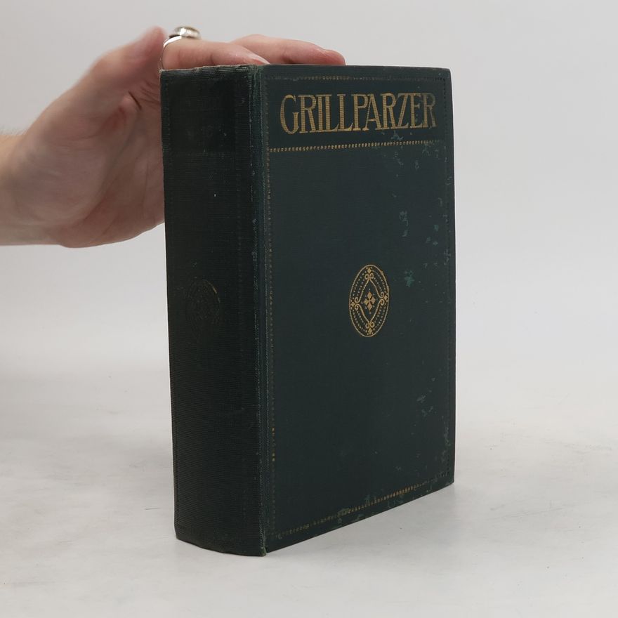 Alfred Klaar Franz Grillparzer Sämtliche Werke in sechzehn Bänden. Dreizehnter Band