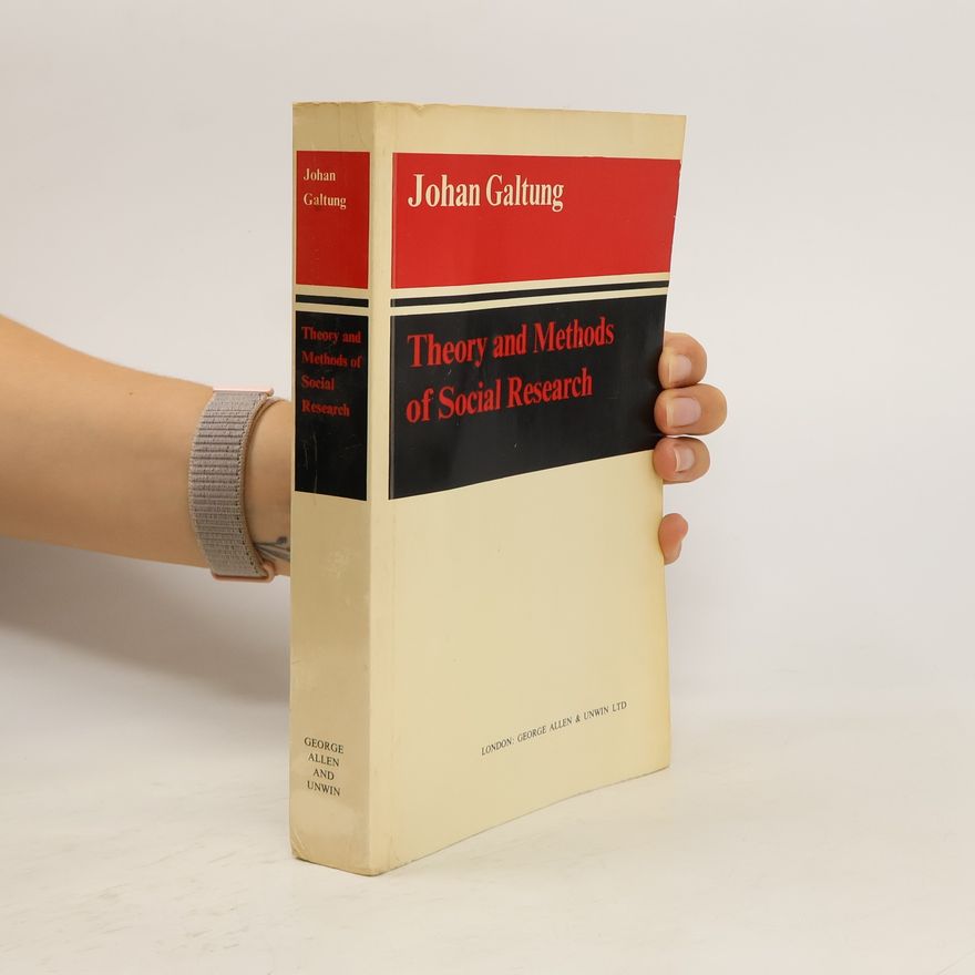Johan Galtung Theory and Methods of Social Research