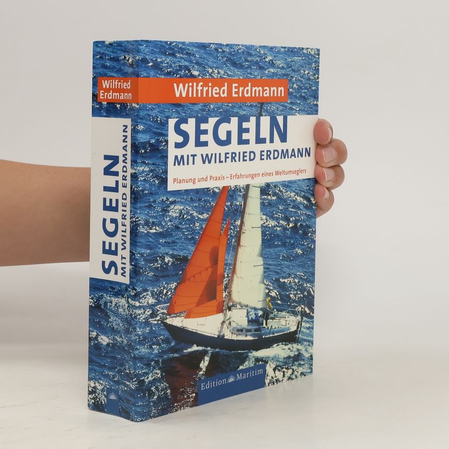 Wilfried Erdmann Segeln mit Wilfried Erdmann