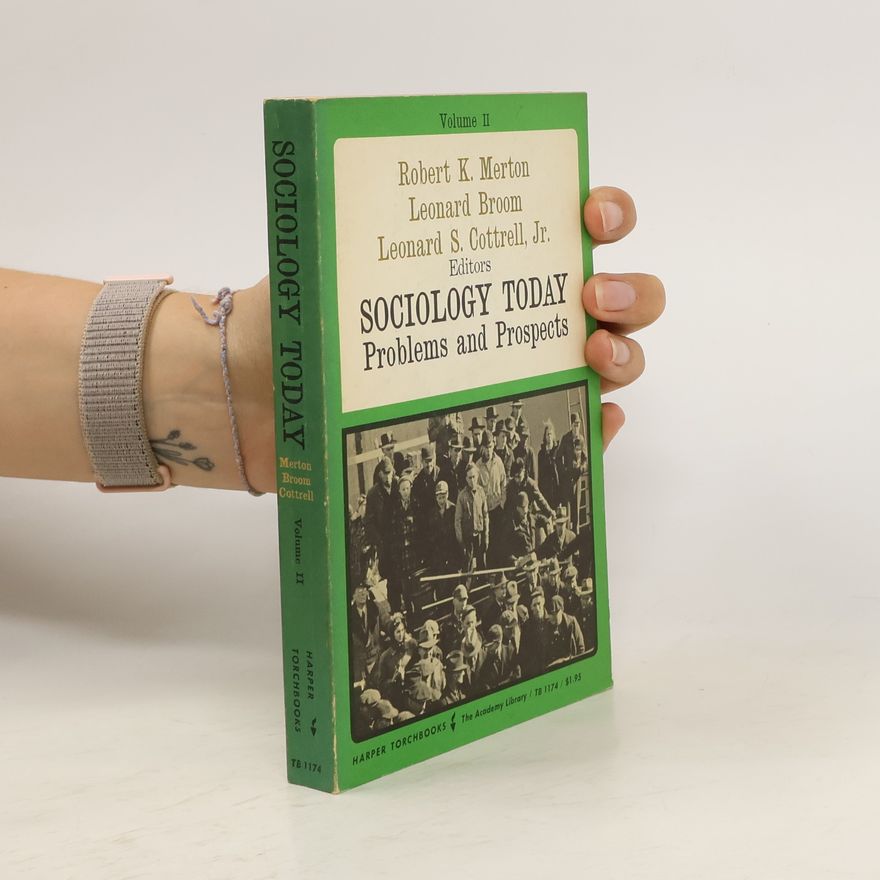 Leonard S Cottrell Sociology Today. Problems and Prospects