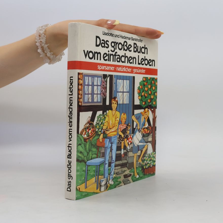 Liselotte Bankhofer Das grosse Buch vom einfachen Leben