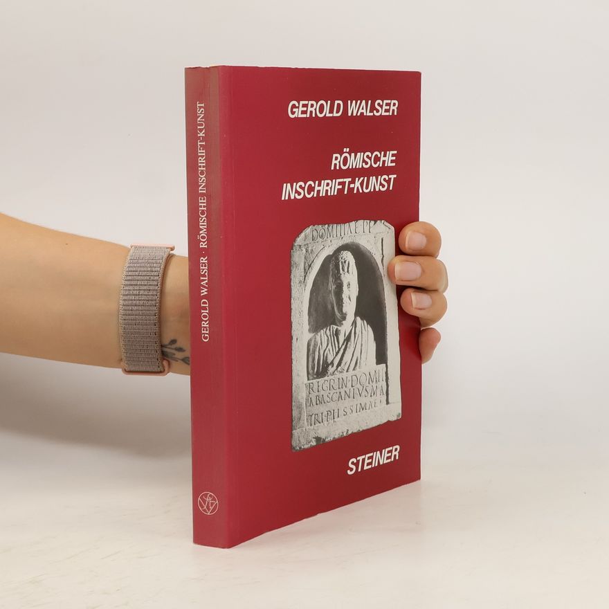Gerold Walser Römische Inschrift-Kunst