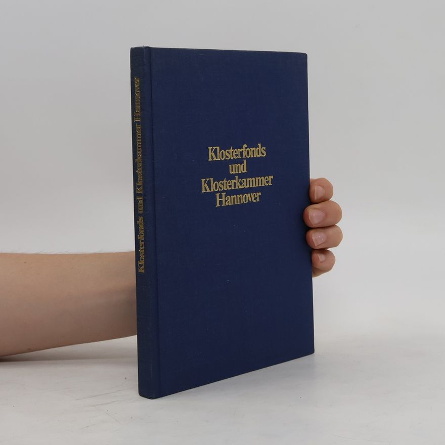Autorenkollektiv Der Allgemeine Hannoversche Klosterfonds und die Klosterkammer Hannover