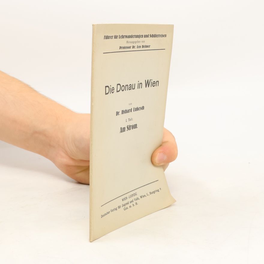 Richard Lukesch Die Donau in Wien I. Teil