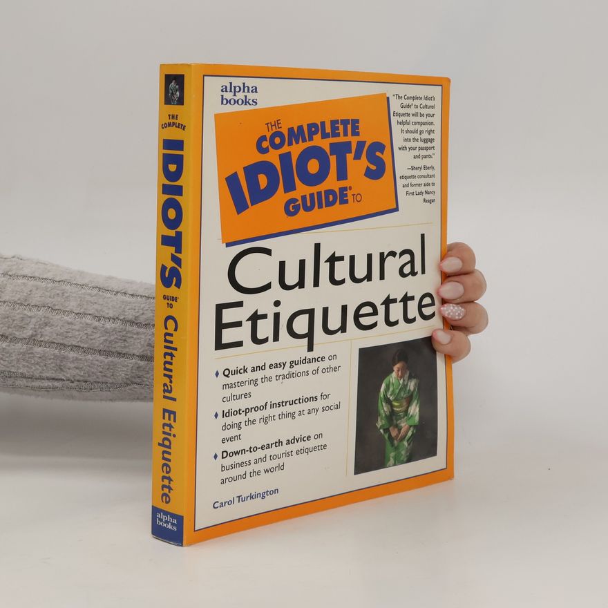 Carol Turkington The Complete Idiot's Guide to Cultural Etiquette