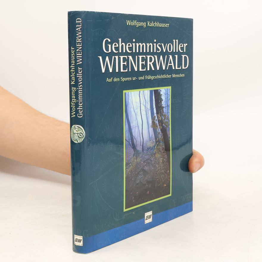 Wolfgang Kalchhauser Geheimnisvoller Wienerwald