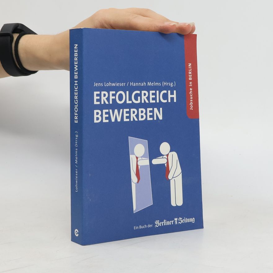 Jens Lohwieser Erfolgreich bewerben - Jobsuche in Berlin