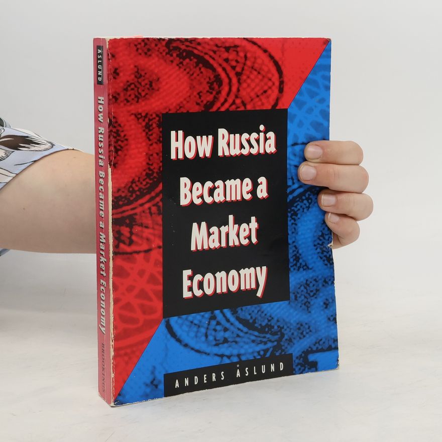 Anders Oslund How Russia Became a Market Economy