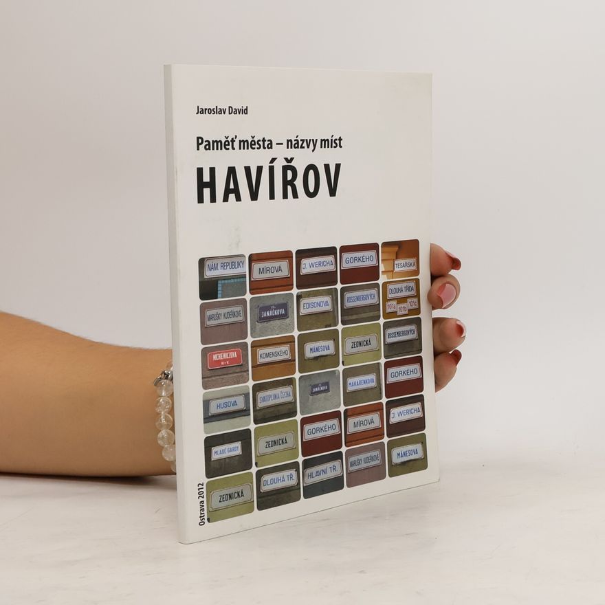 Jaroslav David Havířov. Paměť města - názvy míst