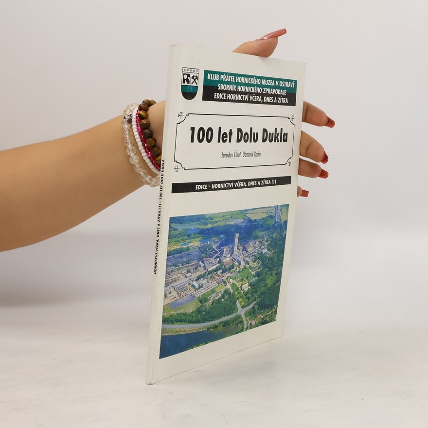 Kolektiv autorů 100 let Dolu Dukla