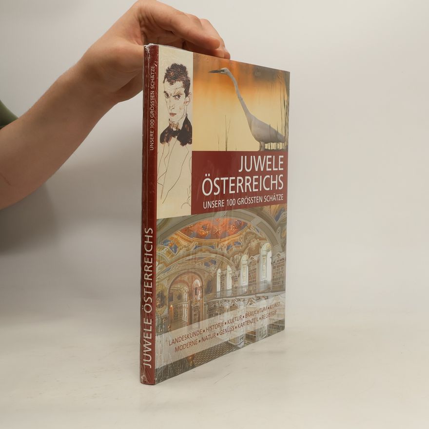 Autorenkollektiv Juwele Österreichs. Unsere 100 grössten Schätze