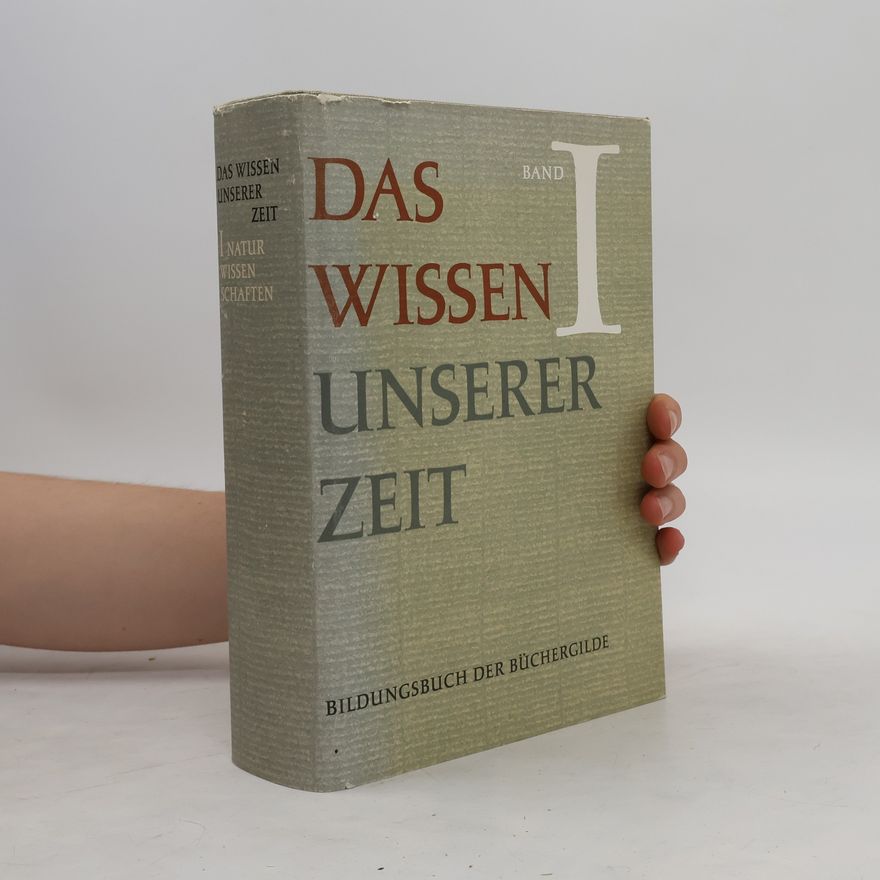 Wilhelm Westphal Das wissen unserer Zeit. Band I