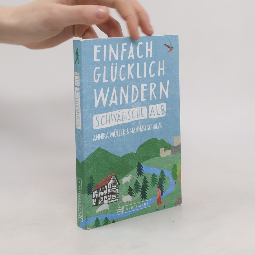 Annika Müller Einfach glücklich wandern - Schwäbische Alb