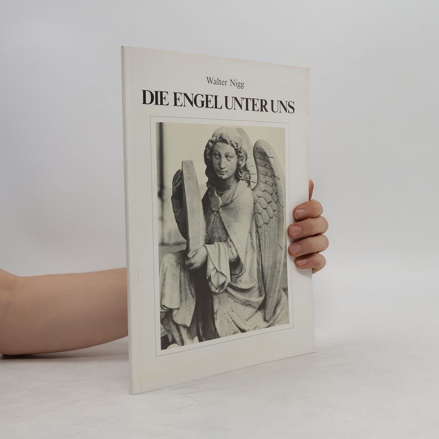 Walter Nigg Die Engel unter uns