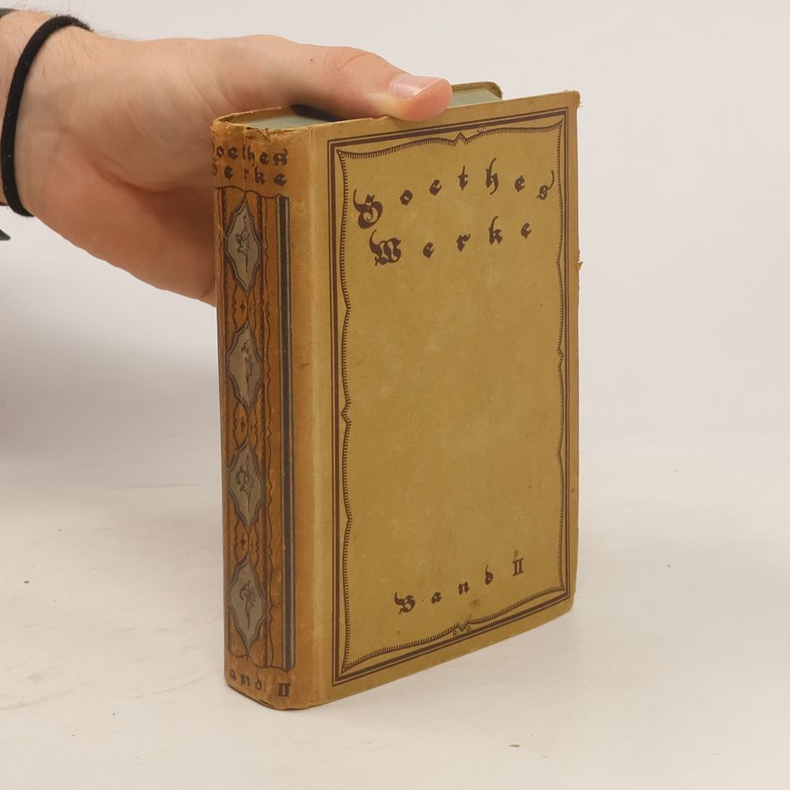 Johann Wolfgang von Goethe Goethes sämtliche werke. Zweiter Band