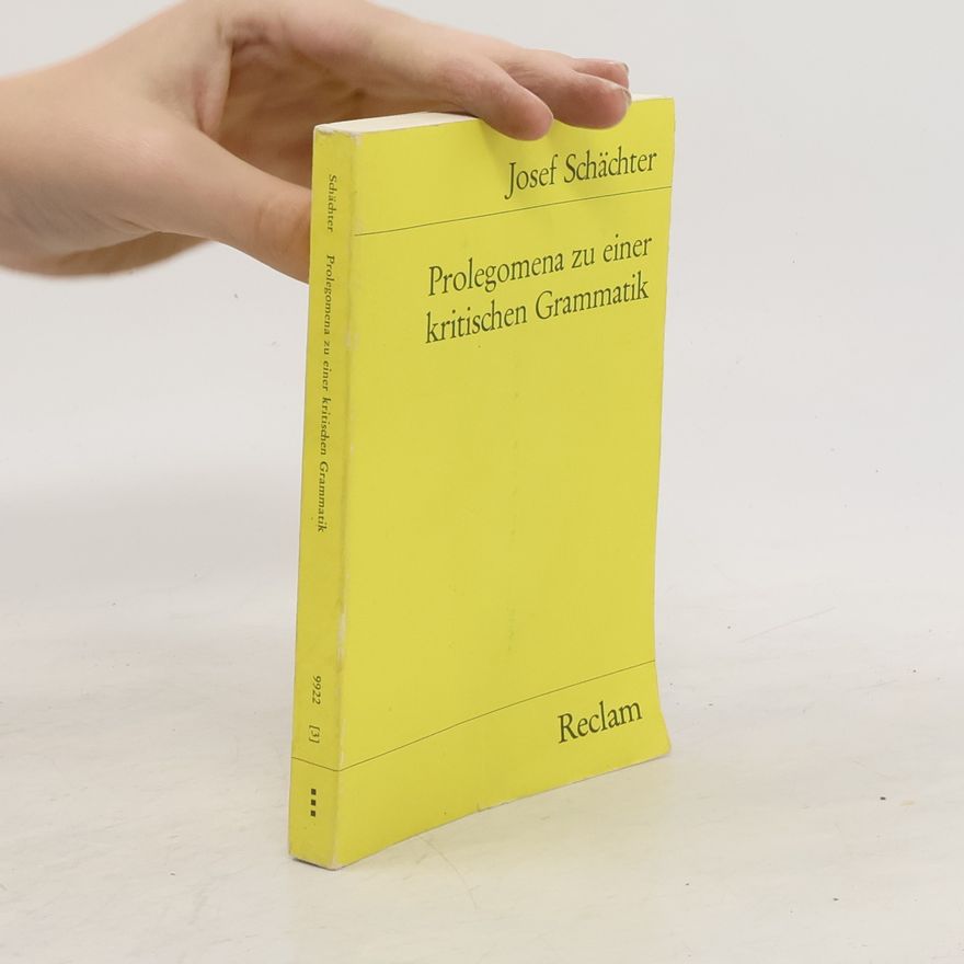 Josef Schächter Prolegomena zu einer kritischen Grammatik